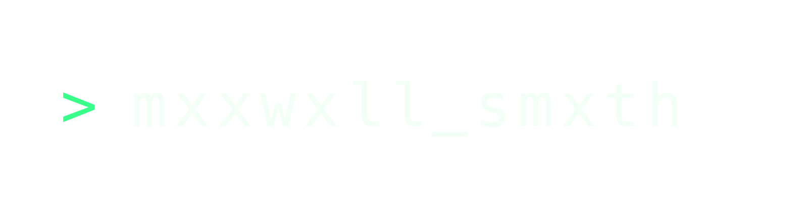 Terminal mxxwxll smxth wordmark